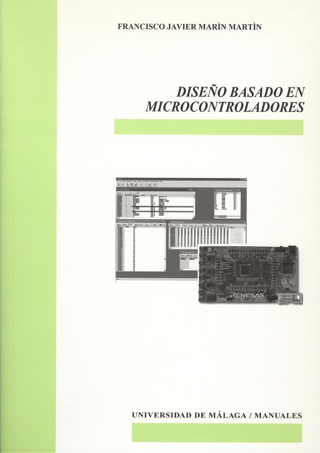DISEÑO BASADO EN MICROCONTROLADORES | 9788497471756 | MARÍN MARTÍN, FRANCISCO JAVIER