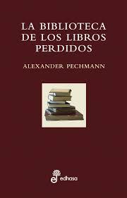 BIBLIOTECA DE LOS LIBROS PERDIDOS, LA | 9788435065153 | PECHMAN, ALEXANDER