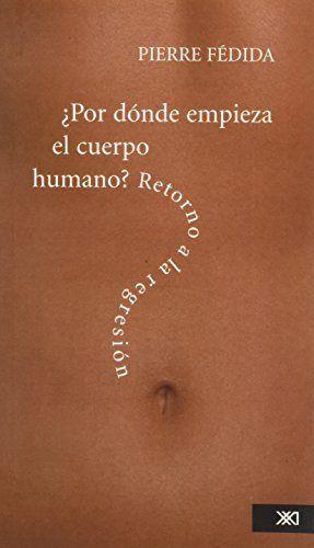 POR DONDE EMPIEZA EL CUERPO HUMANO? | 9789682326318 | FEDIDA, PIERRE