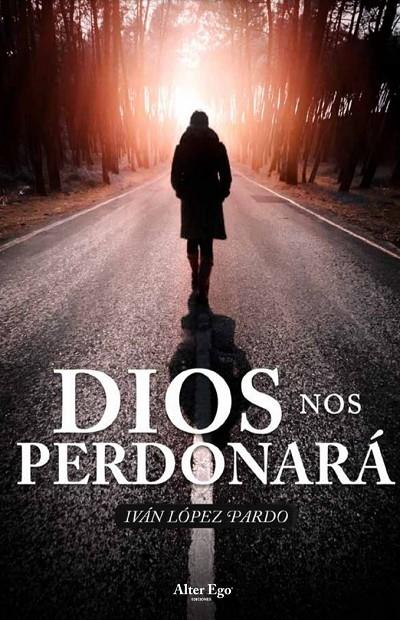 DIOS NOS PERDONARA | 9788412384390 | LÓPEZ PARDO, IVÁN