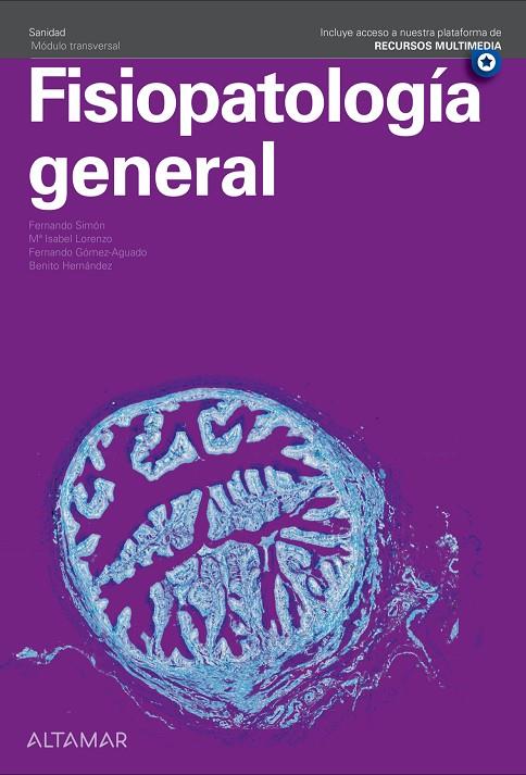 FISIOPATOLOGIA GENERAL. GRADO SUPERIOR 2022 | 9788418843419 | F. SIMÓN, M.I. LORENZO, F. GÓMEZ-AGUADO, B. HERNÁNDEZ