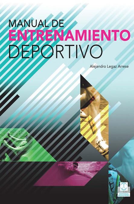 MANUAL DE ENTRENAMIENTO DEPORTIVO | 9788499100944 | LEGAZ ARRESE, ALEJANDRO