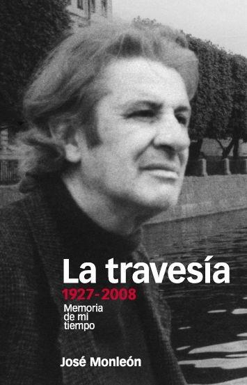 TRAVESÍA, LA. 1927-2008 | 9788496467729 | MONLEÓN, JOSÉ