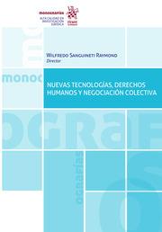 NUEVAS TECNOLOGÍAS, DERECHOS HUMANOS Y NEGOCIACIÓN COLECTIVA | 9788411475181 | SANGUINETI RAYMOND, WILFREDO