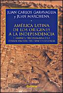 AMÉRICA LATINA, DE LOS ORÍGENE | 9788484326526 | GARAVAGLIA, JUAN CARLOS / MARCHENA, JUAN