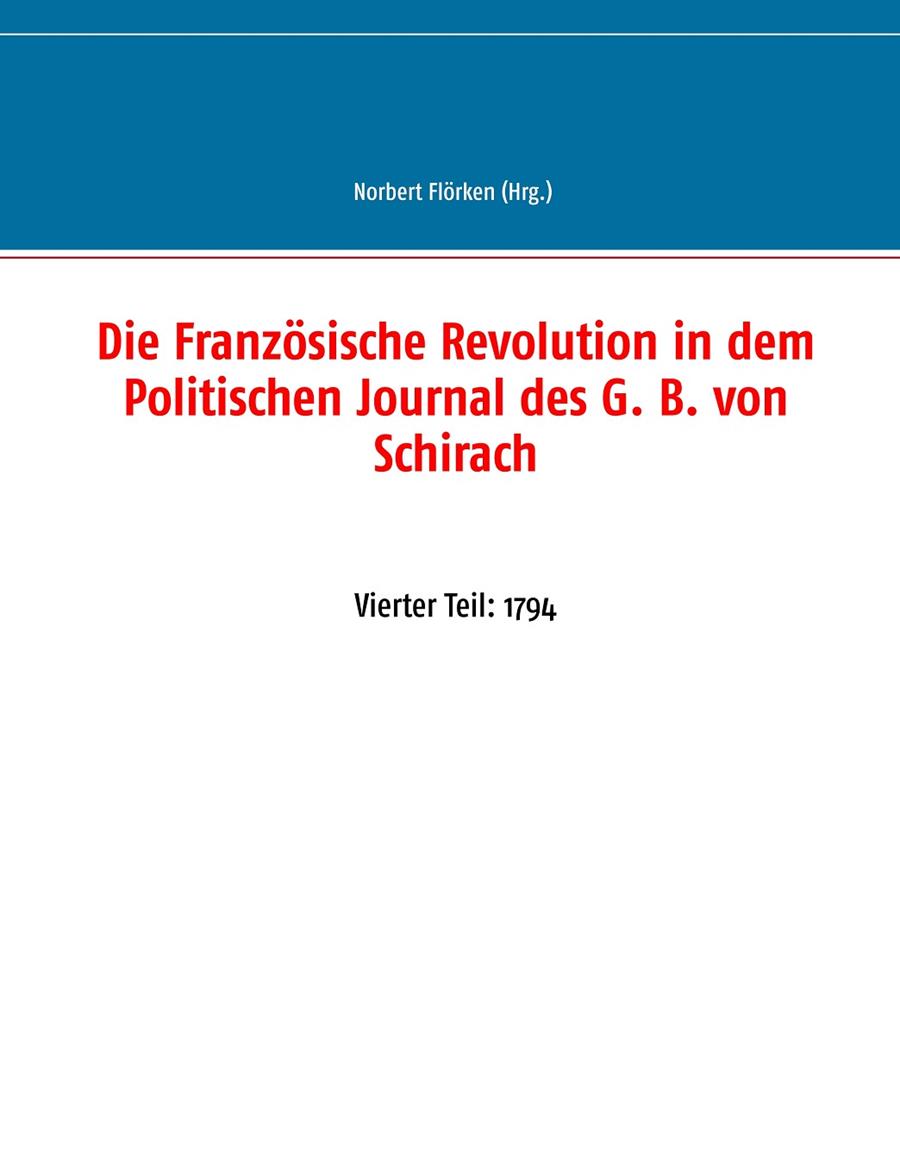 DIE FRANZÖSISCHE REVOLUTION IN DEM POLITISCHEN JOURNAL DES G. B. VON SCHIRACH | 9783751904490