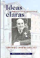 IDEAS CLARAS. REFLEXIONES DE UN ESPAÑOL ACTUAL | 9788479146184 | MARTÍN-SÁNCHEZ JULIÁ, FERNANDO