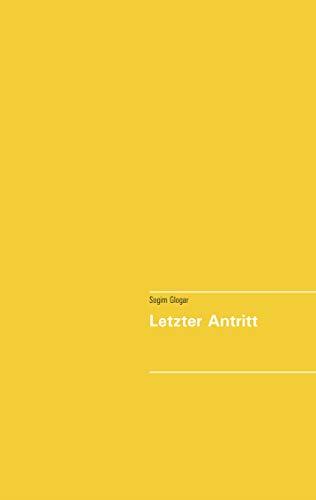 LETZTER ANTRITT | 9783750406780 | GLOGAR, SOGIM