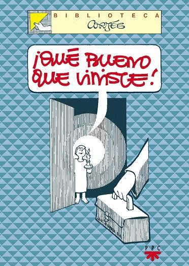 QUÉ BUENO QUE VINISTE! | 9788428817455 | CORTÉS, JOSÉ LUIS