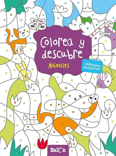 COLOREA Y DESCUBRE - ANIMALES | 9789463071192 | BALLON