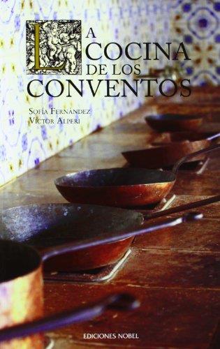 COCINA DE LOS CONVENTOS, LA (2ª ED.) | 9788484596639 | FERNÁNDEZ, SOFÍA / ALPERI, VÍCTOR