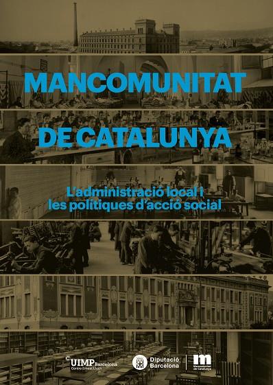 MANCOMUNITAT DE CATALUNYA. L'ADMINSITRACIÓ LOCAL I LES POLÍTIQUES D'ACCIÓ SOCIAL | 9788499756738 | VARIOS AUTORES