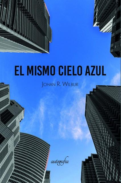 BAJO EL MISMO CIELO AZUL | 9788419198792 | WILBUR, JOHAN R.