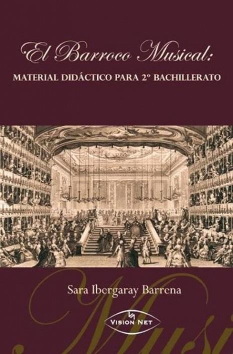 BARROCO MUSICAL, EL. MATERIAL DIDACTICO PARA 2º DE BACHILLERATO | 9788498212013 | IBERGARAY BARRENA, SARA