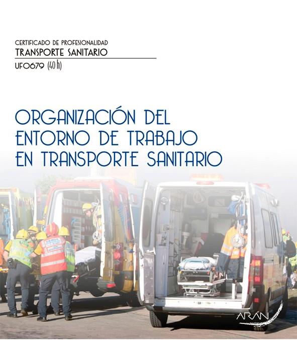 ORGANIZACIÓN DEL ENTORNO DE TRABAJO EN TRANSPORTE SANITARIO | 9788416585250