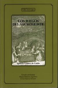 JUEGOS DEL SACROMONTE, LOS | 9788433833464 | GÓMEZ DE LIAÑO, I.