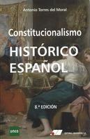 CONSTITUCIONALISMO HISTORICO ESPAÑOL (8 EDIC.) | 9788479914493 | TORRES DEL MORAL, ANTONIO