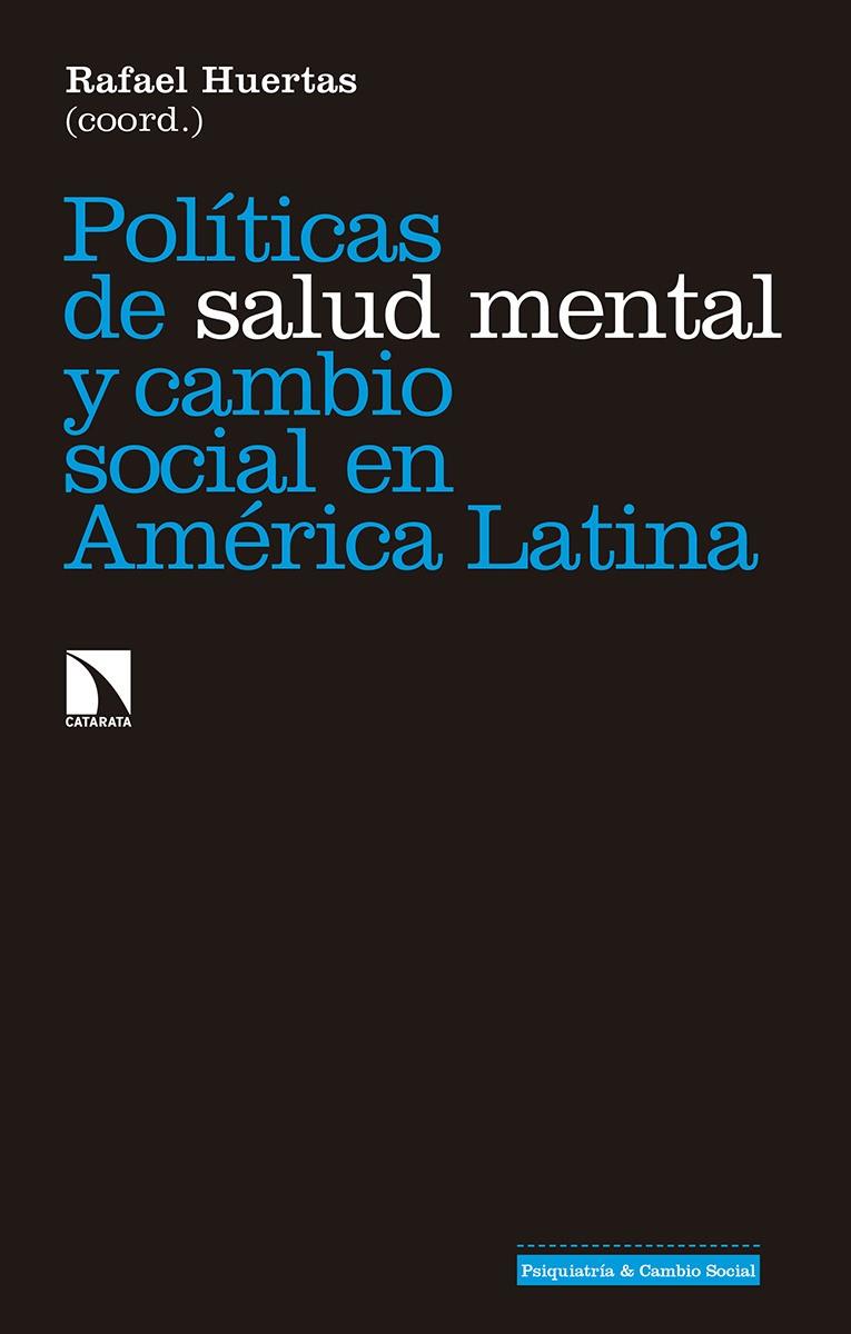 POLÍTICAS DE SALUD MENTAL Y CAMBIO SOCIAL EN AMÉRICA LATINA | 9788490973868 | HUERTAS GARCIA-ALEJO, RAFAEL