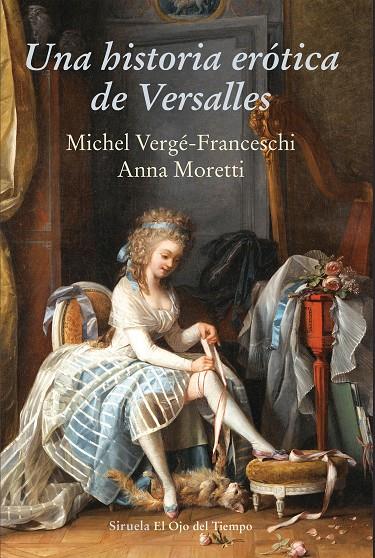 HISTORIA ERÓTICA DE VERSALLES, UNA | 9788416964437 | VERGÉ-FRANCESCHI, MICHEL