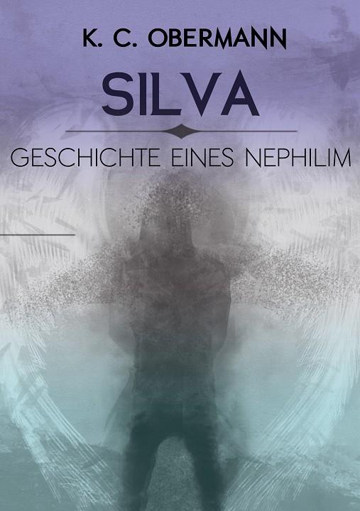 SILVA - GESCHICHTE EINES NEPHILIM | 9783739227887 | OBERMANN, K. C.