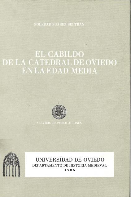 CABILDO DE LA CATEDRAL DE OVIEDO EN LA EDAD MEDIA, EL | 9788460044048 | SUÁREZ BELTRÁN, SOLEDAD