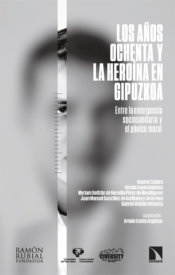 AÑOS OCHENTA Y LA HEROÍNA EN GIPUZKOA, LOS | 9788413525921 | IZAOLA ARGUESO, AMAIA