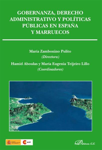 GOBERNANZA, DERECHO ADMINISTRATIVO Y POLÍTICAS PÚBLICAS EN ESPAÑA Y MARRUECOS. | 9788490317891 | ABOULAS, HAMID / TEIJEIRO LILLO, Mª EUGENIA / ZAMBONINO PULITO, MARÍA