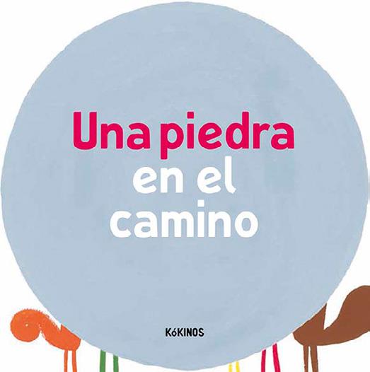 PIEDRA EN EL CAMINO, UNA | 9788417074296 | ANTONINI, ILARIA/BALDUZZI, BARBARA