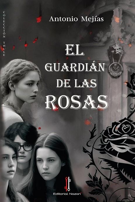GUARDIÁN DE LAS ROSAS, EL | 9788419427380 | MEJÍAS, ANTONIO