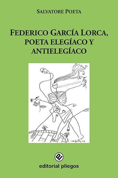 FEDERICO GARCIA LORCA POETA ELEGIACO Y ANTIELEGIACO | 9788412257588 | POETA, SALVATORE