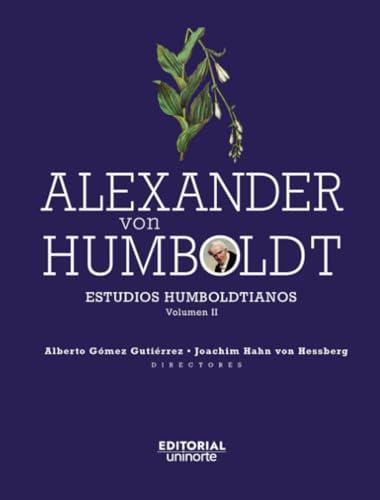 ALEXANDER VON HUMBOLDT : ESTUDIOS HUMBOLDTIANOS | 9789587895759 | GÓMEZ GUTIÉRREZ, ALBERTO