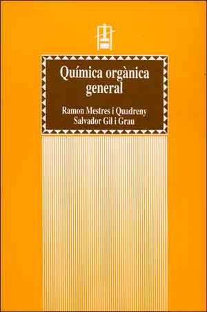 QUÍMICA ORGÀNICA GENERAL (2A ED.) | 9788437033297 | GIL I GRAU, SALVADOR / MESTRES I QUADRENY, RAMON