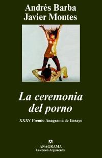 CEREMONIA DEL PORNO, LA | 9788433962591 | BARBA, ANDRÉS / MONTES, JAVIER