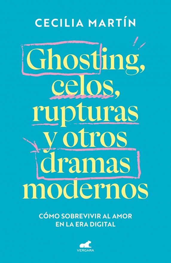 GHOSTING, CELOS, RUPTURAS Y OTROS DRAMAS MODERNOS | 9788419820839 | MARTÍN, CECILIA