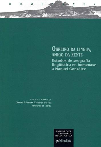 OBREIRO DA LINGUA, AMIGO DA XENTE | 9788416954810 | VARIOS AUTORES