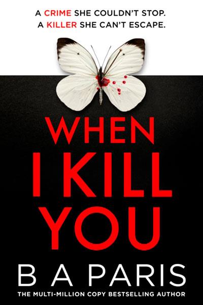 WHEN I KILL YOU | 9780008788582 | PARIS, B. A.