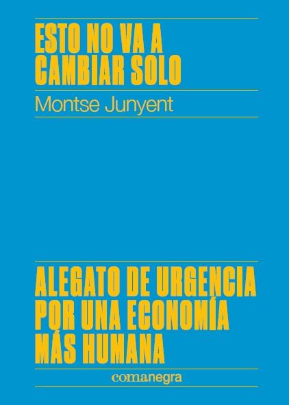 ESTO NO VA A CAMBIAR SOLO | 9788417188450 | JUNYENT, MONTSE