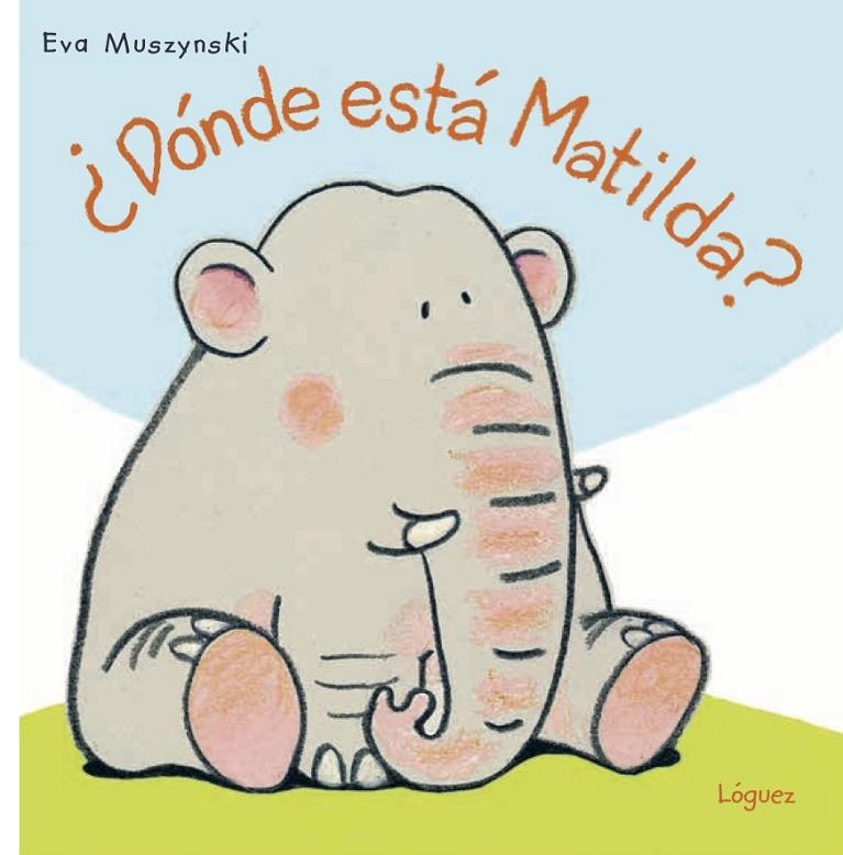 DONDE ESTA MATILDA | 9788494818325 | MUSZYNSKI, EVA