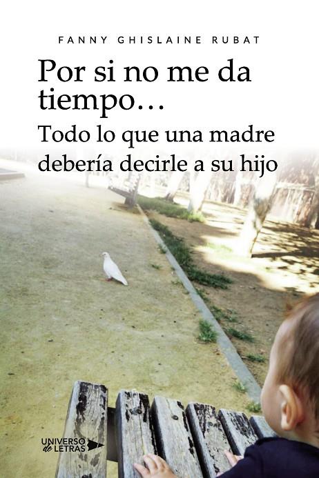 POR SI NO ME DA TIEMPO… TODO LO QUE UNA MADRE DEBERÍA DECIRLE A SU HIJO | 9788419138101 | GHISLAINE RUBAT, FANNY