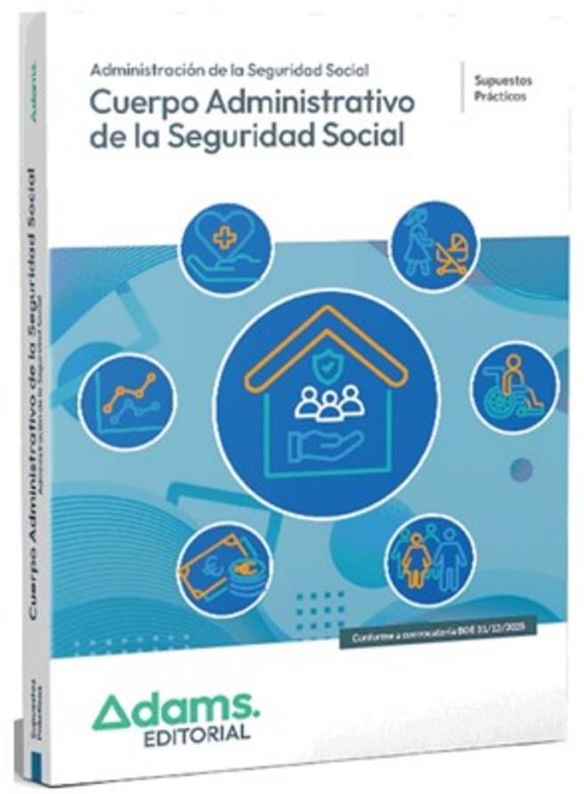 SUPUESTOS PRÁCTICOS CUERPO ADMINISTRATIVO DE LA ADMINISTRACIÓN DE LA SEGURIDAD SOCIAL | 9788410777392
