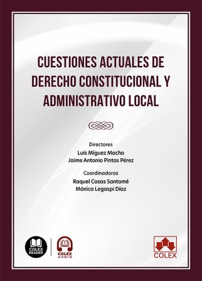 CUESTIONES ACTUALES DE DERECHO CONSTITUCIONAL Y ADMINISTRATIVO LOCAL | 9791370114763 | MIGUEZ MACHO, LUIS