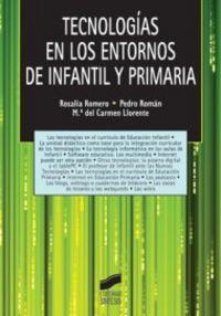 TECNOLOGÍAS EN LOS ENTORNOS DE INFANTIL Y PRIMARIA | 9788497566377 | ROMERO TENA, ROSALÍA / ROMÁN GRAVAN, PEDRO / LLORENTE CEJUDO, MARÍA CARMEN