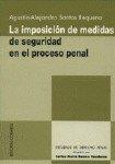 IMPOSICIÓN DE MEDIDAS DE SEGURIDAD EN EL PROCESO PENAL, LA | 9788484443186 | SANTOS REQUENA, AGUSTIN-ALEJANDRO