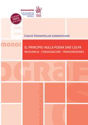 PRINCIPIO NULLA POENA SINE CULPA, EL. RELEVANCIA- CONSAGRACIÓN- TRANSGRESIONES | 9788411470322 | KÜNSEMÜLLER LOEBENFELDER, CARLOS