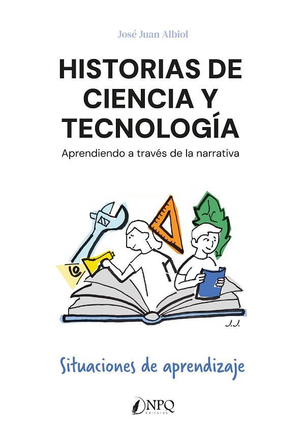 HISTORIAS DE CIENCIA Y TECNOLOGIA | 9791387868727 | JUAN ALBIOL, JOSE