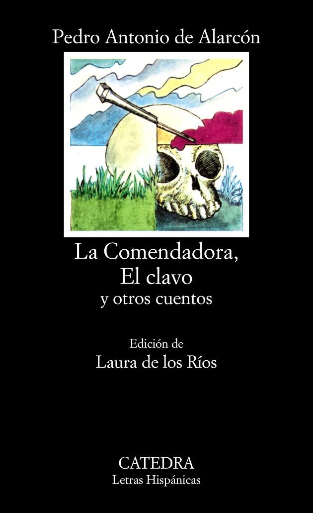 COMENDADORA, EL CLAVO Y OTROS CUENTOS, LA | 9788437600451 | ALARCÓN ARIZA, PEDRO ANTONIO DE
