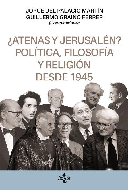 ¿ATENAS Y JERUSALÉN? POLÍTICA, FILOSOFÍA Y RELIGIÓN DESDE 1945 | 9788430984152 | DEL PALACIO MARTÍN, JORGE / GRAÍÑO FERRER, GUILLERMO / ALTINI, CARLO / BARAHONA PLAZA, ÁNGEL JORGE