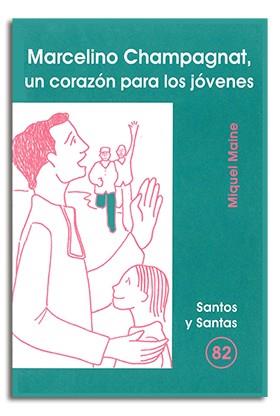 MARCELINO CHAMPAGNAT, UN CORAZÓN PARA LOS JÓVENES | 9788474678963 | MARTÍNEZ FERNÁNDEZ, MIQUEL MARIO