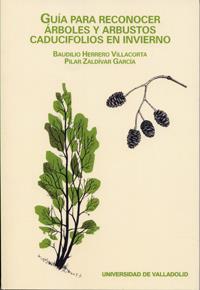 GUÍA PARA RECONOCER ÁRBOLES Y ARBUSTOS CADUCIFOLIOS EN INVIERNO | 9788484481270 | HERRERO VILLACORTA, BAUDILIO / ZALDIVAR GARCIA, PILAR
