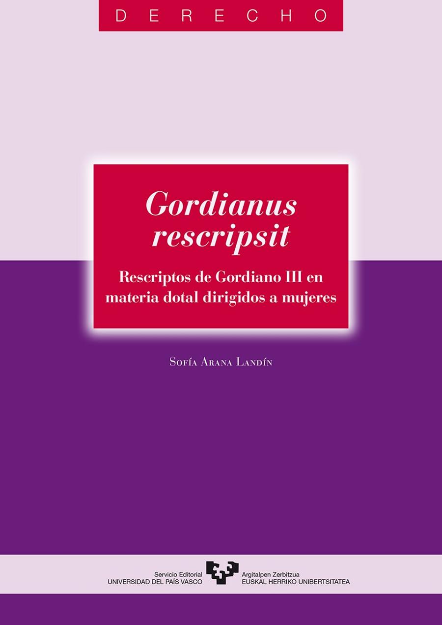 GORDIANUS RESCRIPSIT. RESCRIPTOS DE GORDIANO III EN MATERIA DOTAL DIRIGIDOS A MUJERES | 9788483732434 | OSABA GARCÍA, ESPERANZA